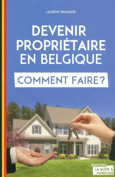 Devenir propriétaire en Belgique : comment faire ?