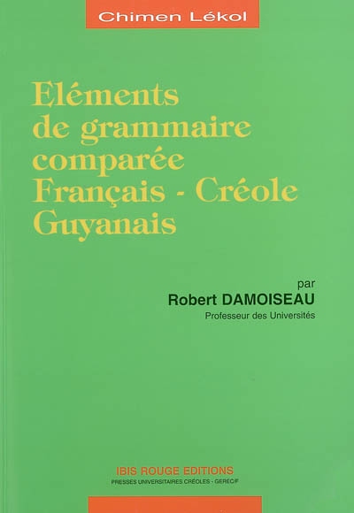 Eléments de grammaire comparée : français-créole, guyanais