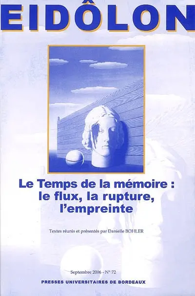 Le temps de la mémoire, le flux, la rupture, l'empreinte