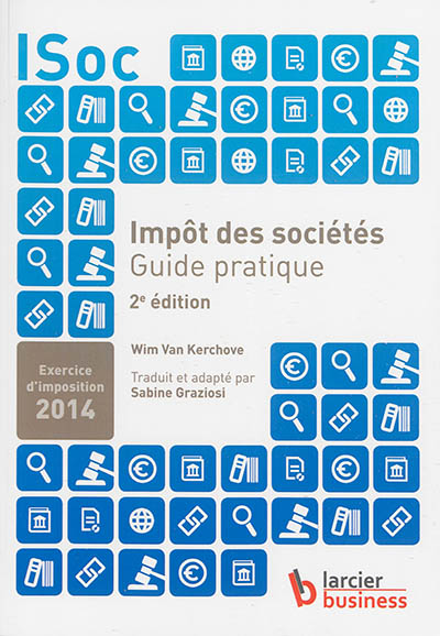 Impôt des sociétés : exercice d'imposition 2014 : guide pratique