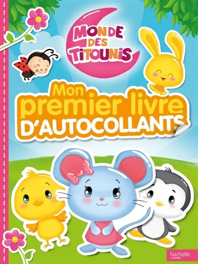 Monde des Titounis : mon premier livre d'autocollants