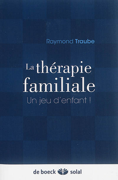 La thérapie familiale : un jeu d'enfant !