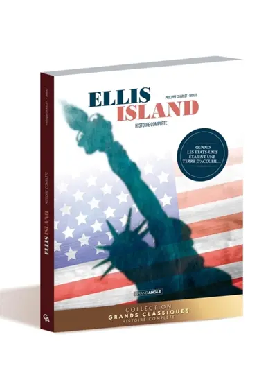 Ellis Island : histoire complète