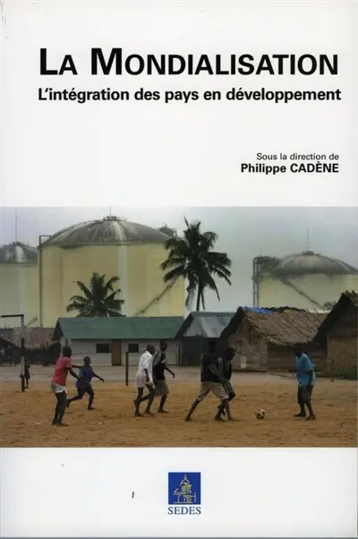 La mondialisation : l'intégration des pays en développement
