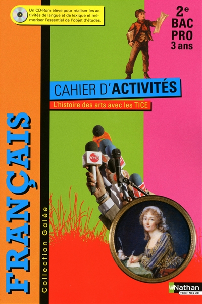 Français, 2e bac pro 3 ans : cahiers d'activités : l'histoire des arts avec les TICE