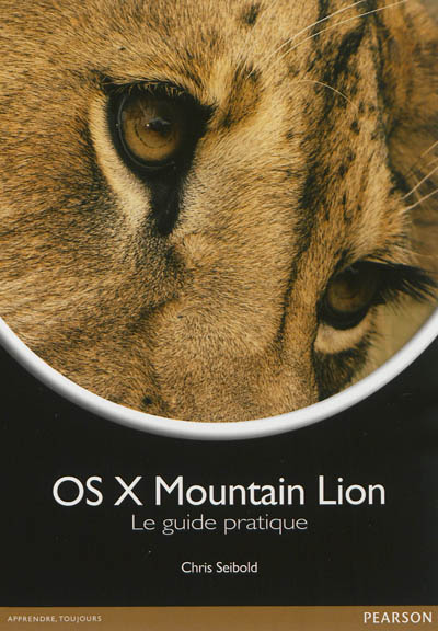 OS X Mountain Lion : le guide pratique