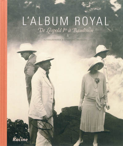 L'album royal : de Léopold Ier à Baudouin