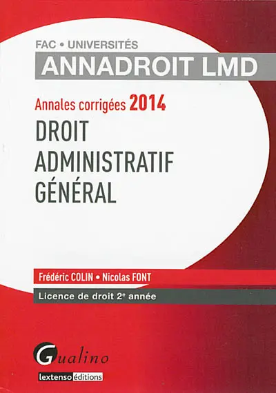 Droit administratif général : annales corrigées 2014 : licence de droit 2e année