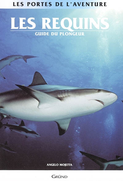 Les requins : guide du plongeur