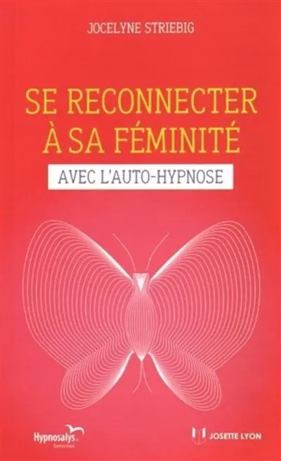 Se reconnecter à sa féminité avec l'auto-hypnose