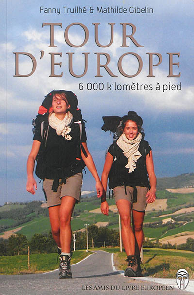 Tour d'Europe : 6.000 kilomètres à pied