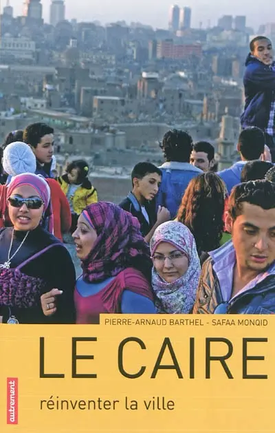 Le Caire : réinventer la ville