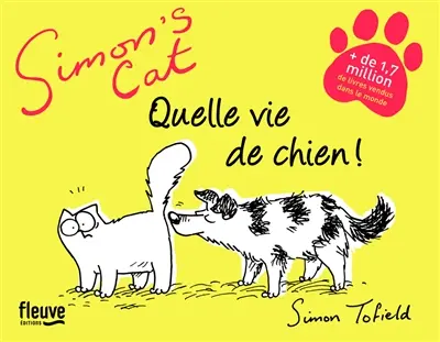 Simon's cat : quelle vie de chien !