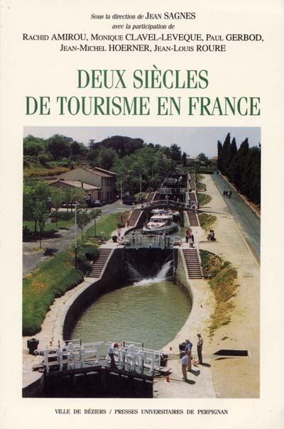 Deux siècles de tourisme en France : actes du colloque tenu au centre Duguesclin, Université Paul Valéry, Montpellier III, le 30 septembre 2000