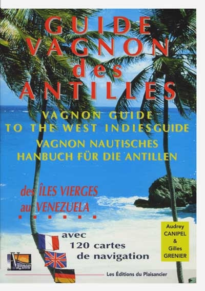 Guide Vagnon des Antilles : des îles vierges au Venezuela : avec 120 cartes de navigation