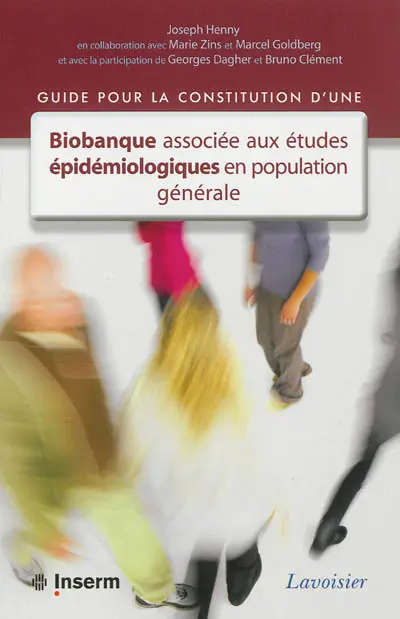 Guide pour la constitution d'une biobanque associée aux études épidémiologiques en population générale