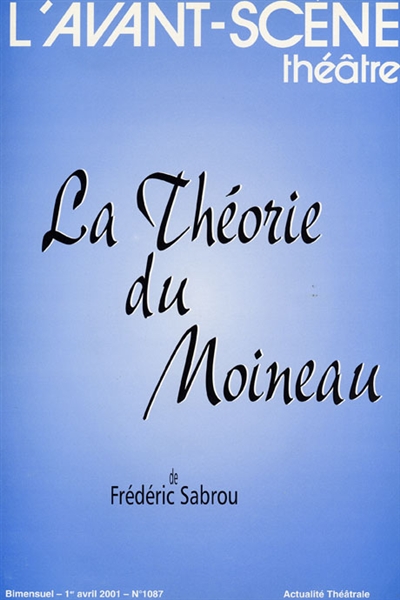 Avant-scène théâtre (L'), n° 1087. La théorie du moineau