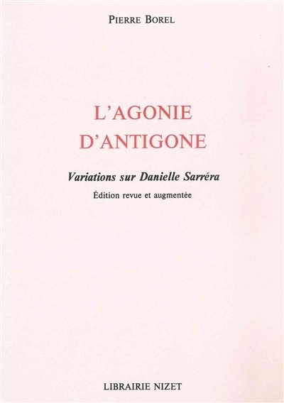 L'Agonie d'Antigone : variations sur Danielle Sarréra