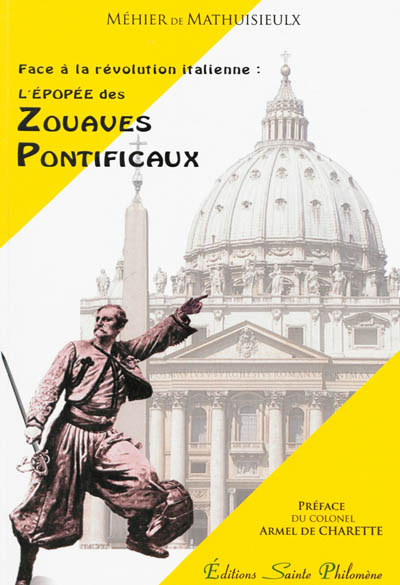 Face à la révolution italienne : l'épopée des zouaves pontificaux