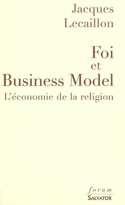 Foi et business model : l'économie de la religion