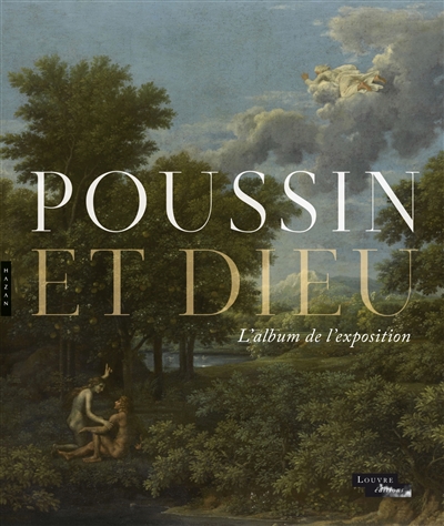 Poussin et Dieu : l'album de l'exposition
