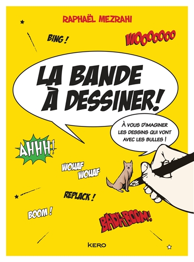 La bande à dessiner : à vous d'imaginer les dessins qui vont avec les bulles !