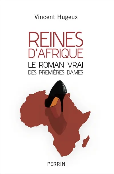 Reines d'Afrique, le roman vrai des premières dames
