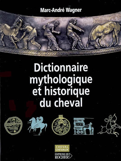 Dictionnaire mythologique et historique du cheval