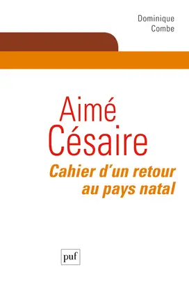 Aimé Césaire : Cahier d'un retour au pays natal
