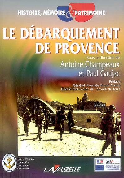 Le débarquement de Provence : actes du colloque international organisé les 5, 6, 7 octobre 2004 à Fréjus