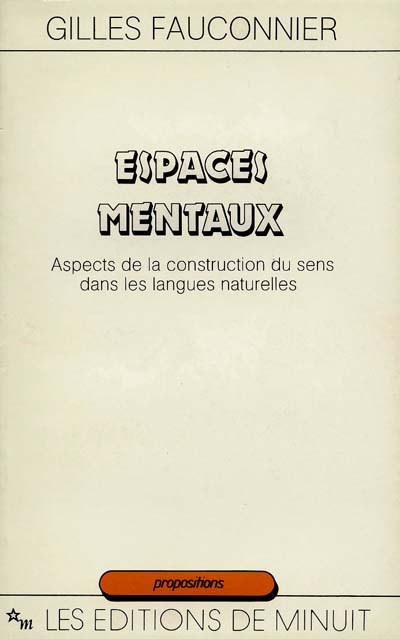 Espaces mentaux : aspects de la construction naturelle du sens dans les langues