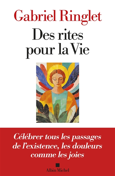 Des rites pour la vie : célébrer tous les passages de l'existence, les douleurs comme les joies