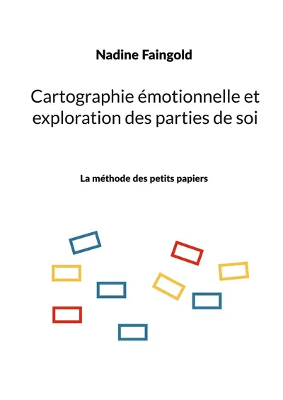 Cartographie émotionnelle et exploration des parties de soi : La méthode des petits papiers