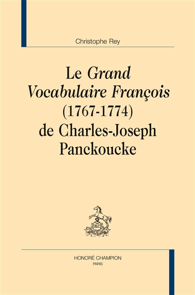 Le grand vocabulaire françois (1767-1774) de Charles-Joseph Panckoucke