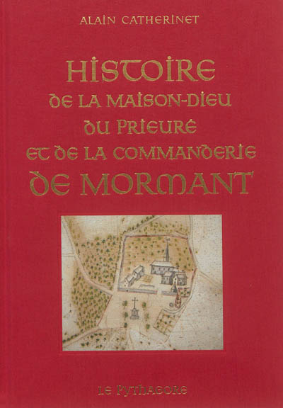 Histoire de la Maison-Dieu, du prieuré et de la commanderie de Morant
