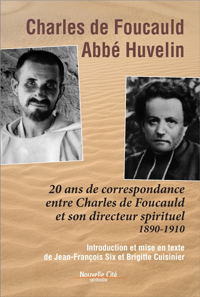 20 ans de correspondance entre Charles de Foucauld et son directeur spirituel (1890-1910)