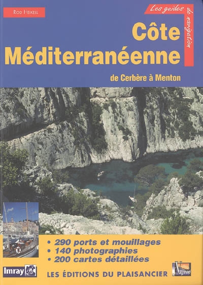 Côte méditerranéenne : de Cerbère à Menton : 290 ports et mouillages, 140 photographies, 200 cartes détaillées