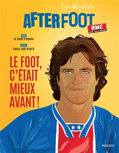 Les dossiers After foot. Le foot, c'était mieux avant ! : 1995-2025