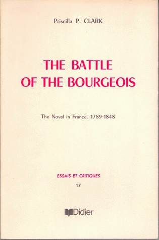 The battle of the bourgeois : the novel in France : 1789-1848