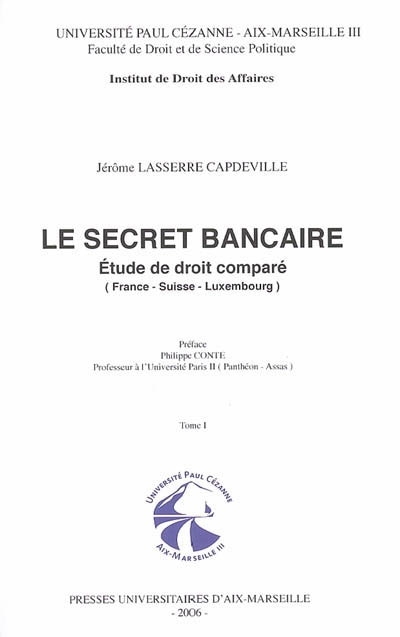 Le secret bancaire : étude de droit comparé (France-Suisse-Luxembourg)