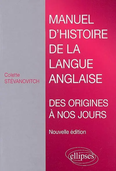 Manuel d'histoire de la langue anglaise des origines à nos jours