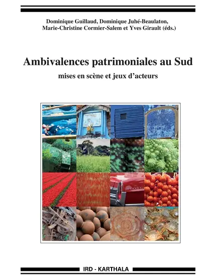 Ambivalences patrimoniales au Sud : mises en scène et jeux d'acteurs