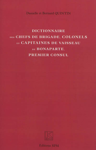 Dictionnaire des chefs de brigade, colonels et capitaines de vaisseau de Bonaparte, Premier consul