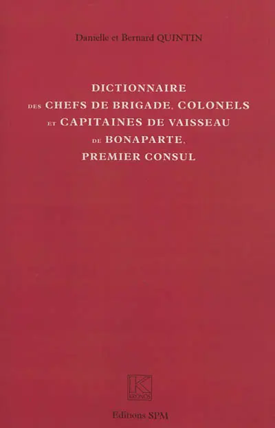 Dictionnaire des chefs de brigade, colonels et capitaines de vaisseau de Bonaparte, Premier consul