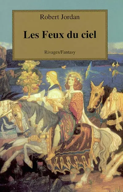 La roue du temps. Vol. 10. Les feux du ciel