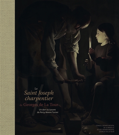 Le Saint Joseph charpentier de Georges de La Tour : un don au Louvre de Percy Moore Turner