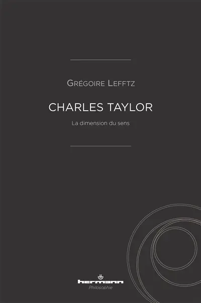 Charles Taylor : la dimension du sens