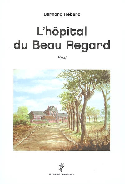 L'hôpital de Beau Regard