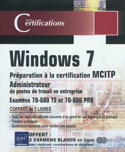 Windows 7, coffret de 2 livres : préparation à la certification MCITP, administrateur de postes de travail en entreprise : examens 70-680 TS et 70-686 PRO