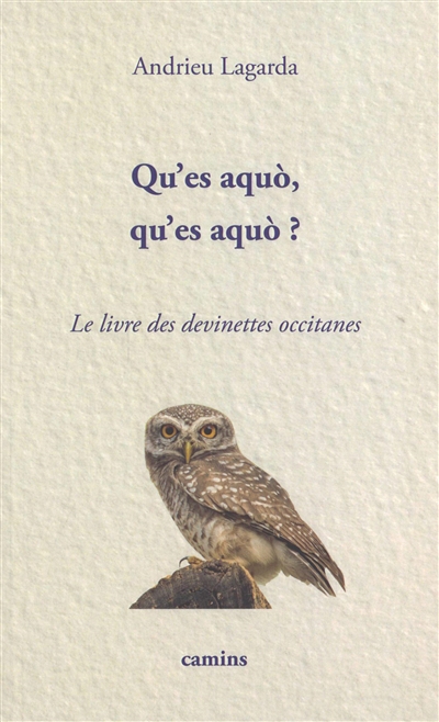 Qu'es aquo, qu'es aquo ? : devinettes occitanes. Qu'es aquo, qu'es aquo ? : devinalhas occitanas